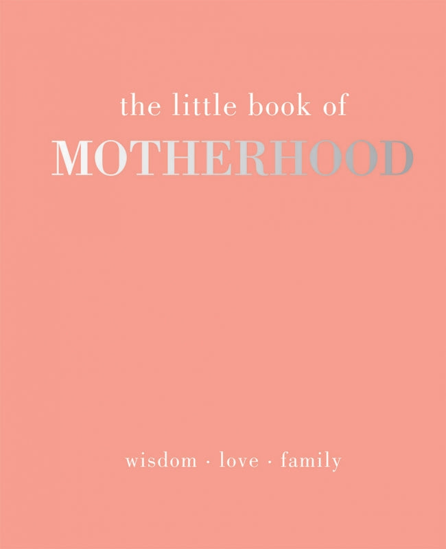 The Little Book of Motherhood by Alison Davies