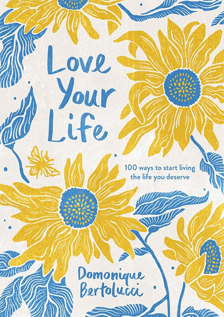 Love your Life by Domonique Bertolucci