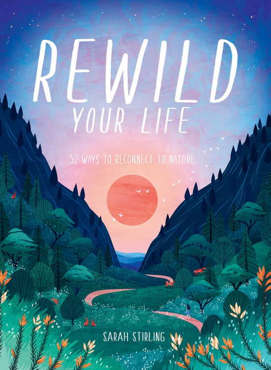 Rewild Your Life by Sarah Stirling